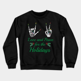 Love and Peace for the Holidays Skeleton Hands Crewneck Sweatshirt